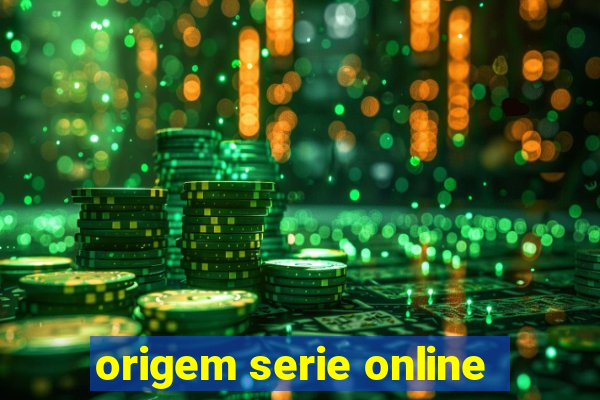 origem serie online